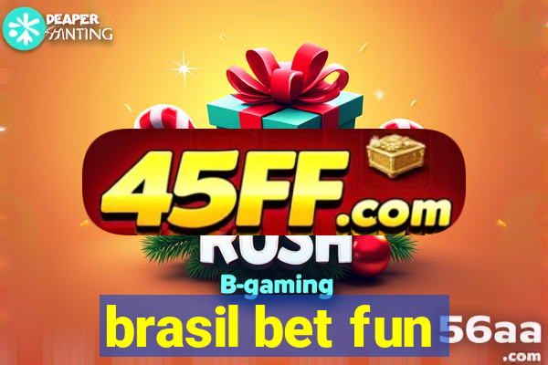 brasil bet fun